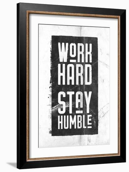 Work Hard, Stay Humble-null-Framed Art Print