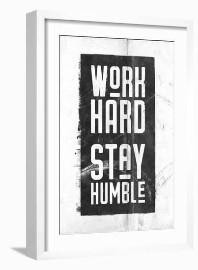 Work Hard, Stay Humble-null-Framed Art Print