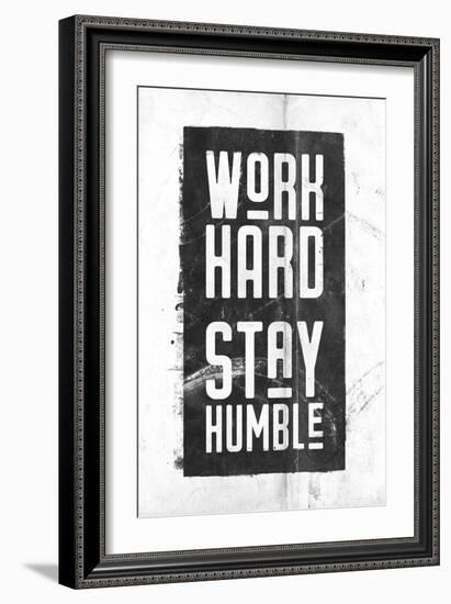 Work Hard, Stay Humble-null-Framed Art Print