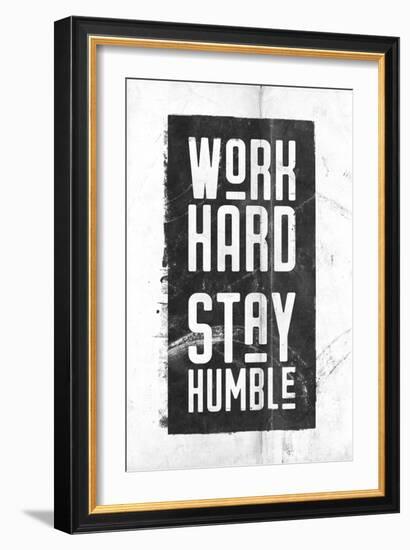 Work Hard, Stay Humble-null-Framed Art Print