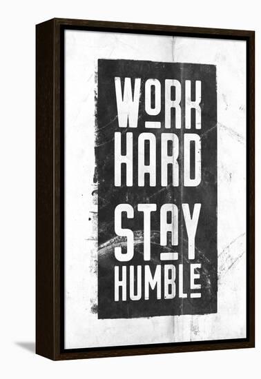 Work Hard, Stay Humble-null-Framed Stretched Canvas