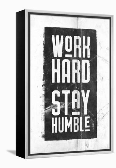 Work Hard, Stay Humble-null-Framed Stretched Canvas