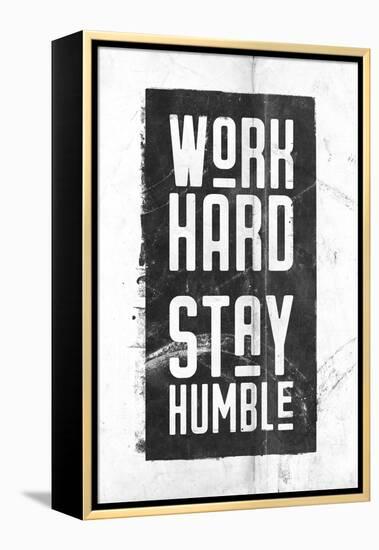 Work Hard, Stay Humble-null-Framed Stretched Canvas