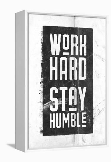 Work Hard, Stay Humble-null-Framed Stretched Canvas