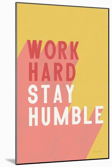 Work Hard Stay Humble-Becky Thorns-Mounted Art Print