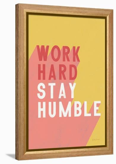 Work Hard Stay Humble-Becky Thorns-Framed Stretched Canvas