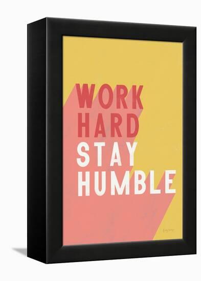 Work Hard Stay Humble-Becky Thorns-Framed Stretched Canvas