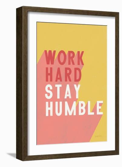 Work Hard Stay Humble-Becky Thorns-Framed Premium Giclee Print