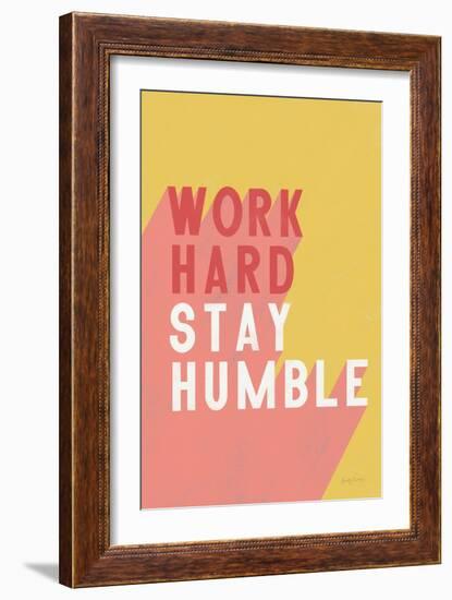 Work Hard Stay Humble-Becky Thorns-Framed Premium Giclee Print
