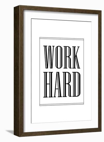 Work Hard-null-Framed Art Print