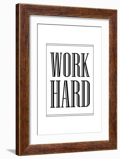 Work Hard-null-Framed Art Print