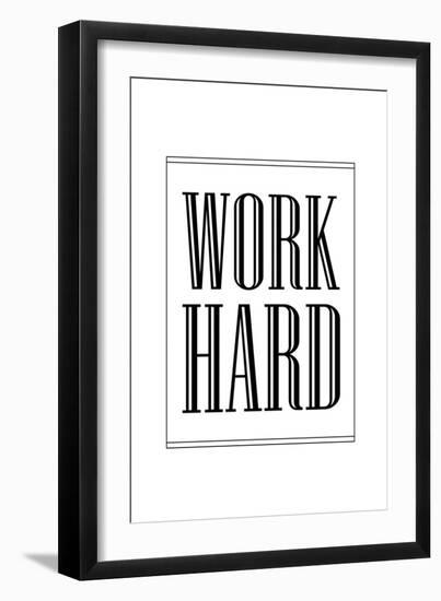 Work Hard-null-Framed Art Print