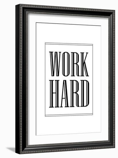 Work Hard-null-Framed Art Print