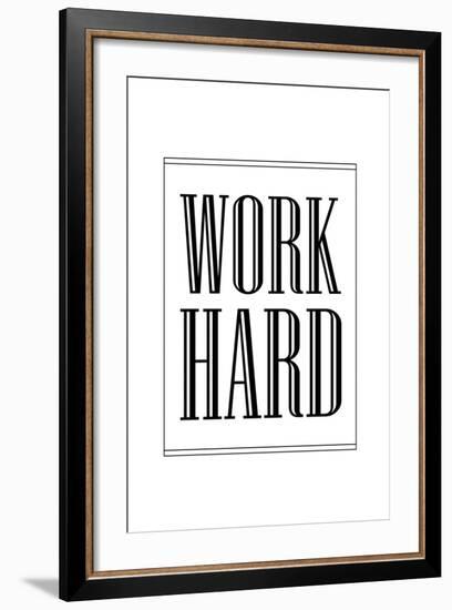 Work Hard-null-Framed Art Print