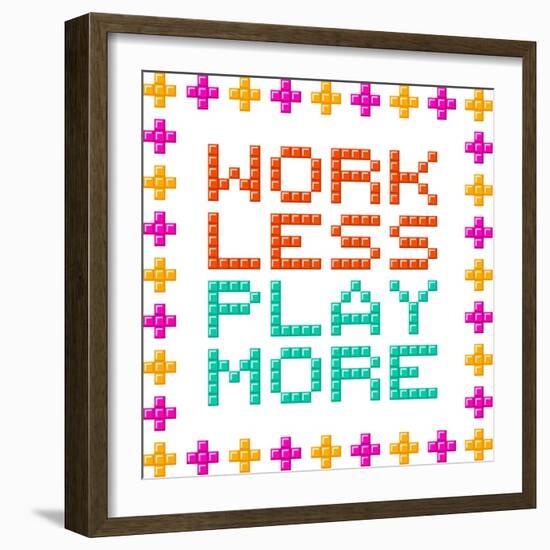 Work Less Play More Message Written In Pixel Blocks-wongstock-Framed Art Print