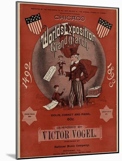 World's Fair: Chicago World’s Exposition Grand March, 1492-1893, Composed by Victor Vogel-null-Mounted Art Print