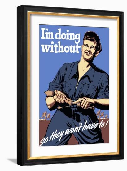 World War II Propaganda Poster Featuring a Man Tightening His Belt-null-Framed Art Print