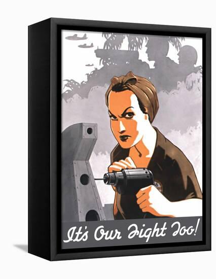 World War II Propaganda Poster of Rosie the Riveter Operating a Drill-null-Framed Stretched Canvas