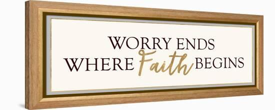 Worry Ends Where Faith Begins-Bella Dos Santos-Framed Stretched Canvas