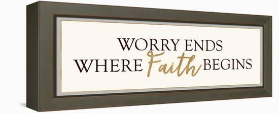 Worry Ends Where Faith Begins-Bella Dos Santos-Framed Stretched Canvas