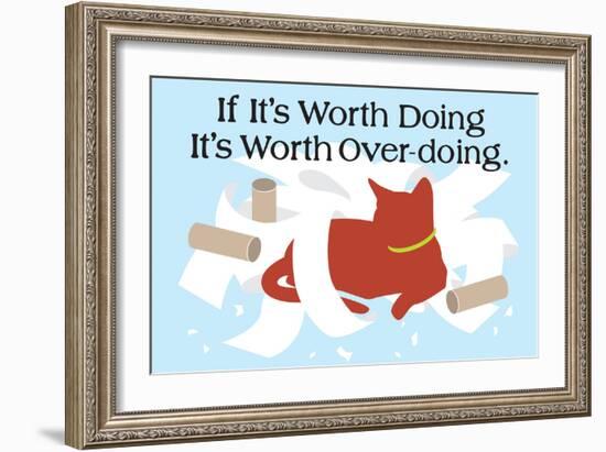 Worth Doing-Cat is Good-Framed Premium Giclee Print