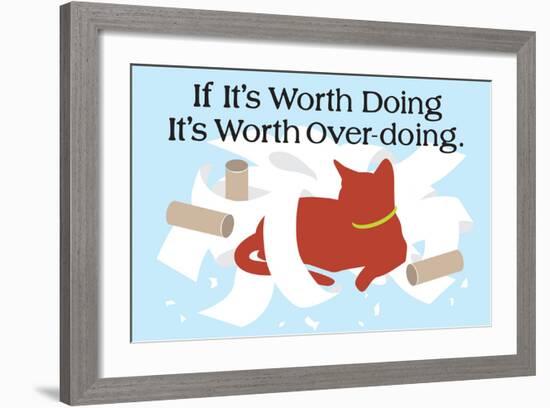 Worth Doing-Cat is Good-Framed Art Print