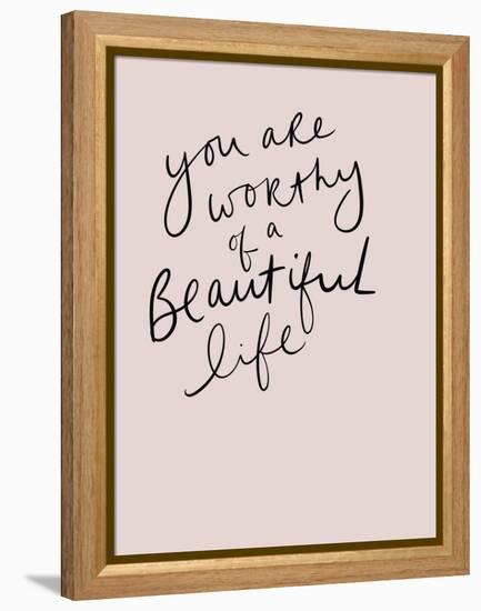 Worthy of a Beautiful Life-Leah Straatsma-Framed Stretched Canvas