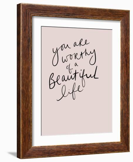 Worthy of a Beautiful Life-Leah Straatsma-Framed Art Print