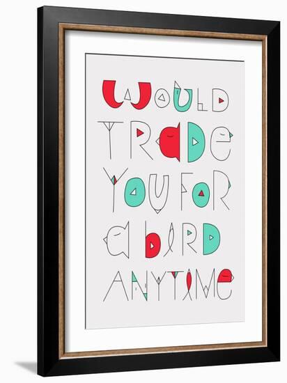 Would Trade You Annimo-null-Framed Art Print
