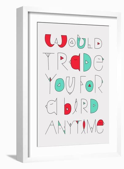 Would Trade You Annimo-null-Framed Art Print