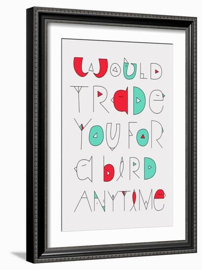 Would Trade You Annimo-null-Framed Art Print