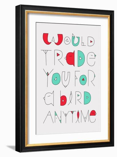 Would Trade You Annimo-null-Framed Art Print