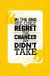 In the End We Only Regret the Chances We Did Not Take. Inspiring Motivation Quote Design. Vector Ty-wow subtropica-Framed Art Print