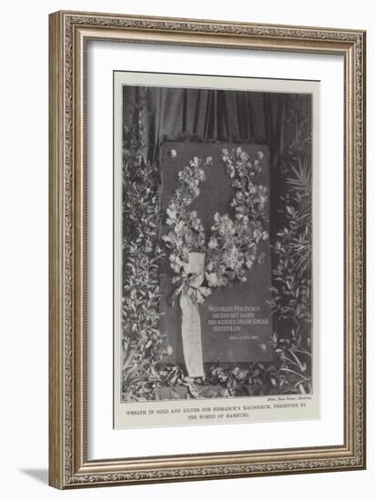 Wreath in Gold and Silver for Bismarck's Mausoleum, Presented by Women of Hamburg-null-Framed Giclee Print