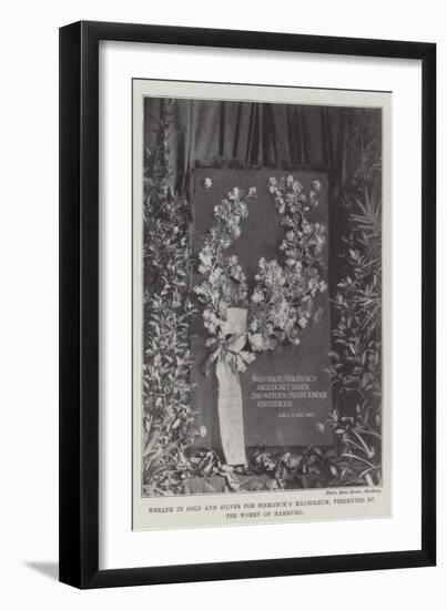 Wreath in Gold and Silver for Bismarck's Mausoleum, Presented by Women of Hamburg-null-Framed Giclee Print