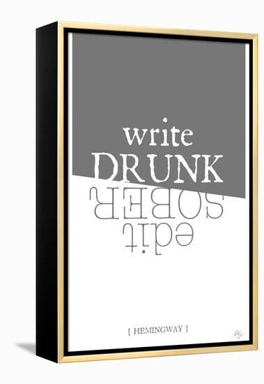 Write drunk edit sober-Kimberly Glover-Framed Premier Image Canvas