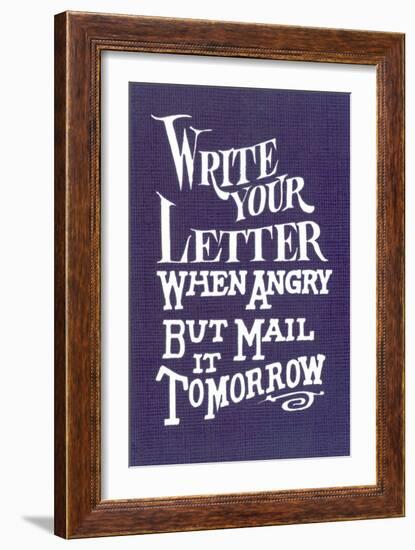 Write Your Letter When Angry, Advice-null-Framed Art Print