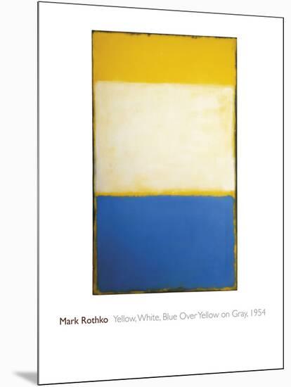 Yellow, White, Blue Over Yellow on Gray, 1954-Mark Rothko-Mounted Giclee Print