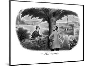 "Yes, I have seen your ball." - New Yorker Cartoon-Richard Taylor-Mounted Premium Giclee Print