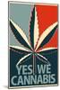 Yes We Cannabis Marijuana-null-Mounted Art Print