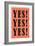 YES! YES! YES!-null-Framed Art Print