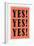 YES! YES! YES!-null-Framed Art Print