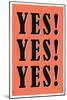 YES! YES! YES!-null-Mounted Art Print