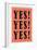 YES! YES! YES!-null-Framed Premium Giclee Print