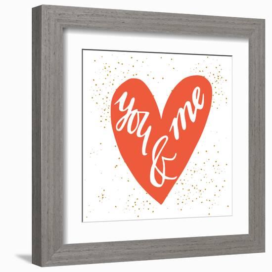 You and Me Hand Lettering in a Heart Shape. Can Be Used as a Greeting Card for Valentines Day Or-TashaNatasha-Framed Art Print