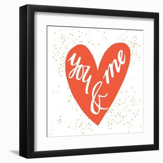 You and Me Hand Lettering in a Heart Shape. Can Be Used as a Greeting Card for Valentines Day Or-TashaNatasha-Framed Art Print