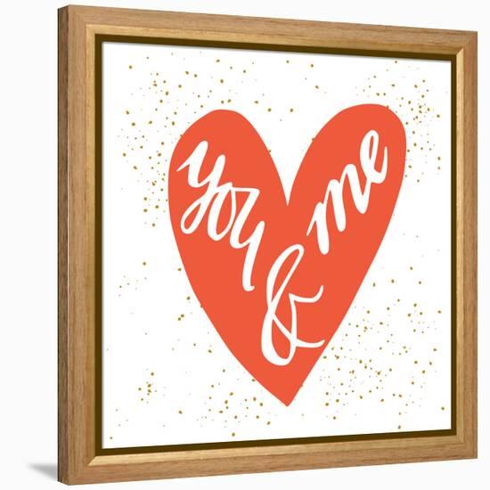 You and Me Hand Lettering in a Heart Shape. Can Be Used as a Greeting Card for Valentines Day Or-TashaNatasha-Framed Stretched Canvas