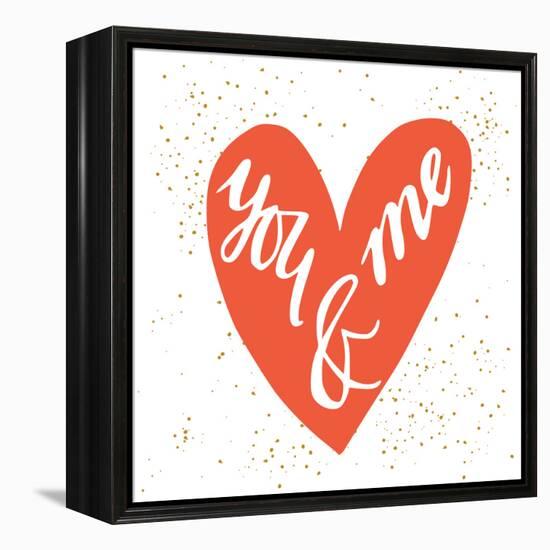 You and Me Hand Lettering in a Heart Shape. Can Be Used as a Greeting Card for Valentines Day Or-TashaNatasha-Framed Stretched Canvas