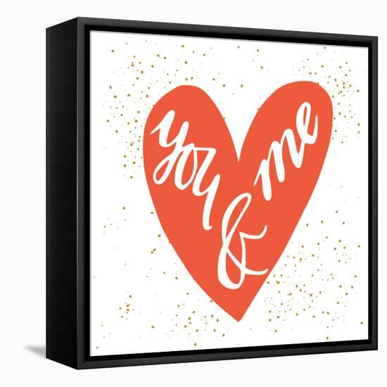 You and Me Hand Lettering in a Heart Shape. Can Be Used as a Greeting Card for Valentines Day Or-TashaNatasha-Framed Stretched Canvas