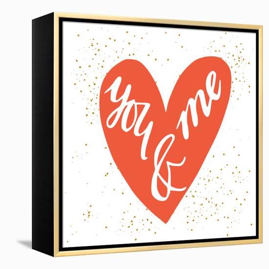 You and Me Hand Lettering in a Heart Shape. Can Be Used as a Greeting Card for Valentines Day Or-TashaNatasha-Framed Stretched Canvas
